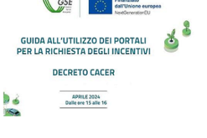 Guida all'utilizzo dei portali per la richiesta degli incentivi Decreto CACER MASE - al via nuovo ciclo webinar GSE - Gestore dei Servizi Energetici - 5 aprile 2024 ore 15