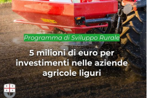 Regione Liguria - Dal 24 settembre 2024 domande per due bandi a supporto  investimenti nelle aziende agricole