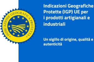 UIBM - Indicazioni Geografiche Protette (IGP) UE per i prodotti artigianali e industriali