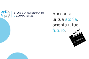 "Storie di alternanza e competenze" è il premio che valorizza le esperienze di alternanza scuola lavoro. Gli studenti possono partecipare realizzando un video.