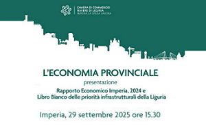 Ad Imperia, a Spezia e Savona presentazione  dei “Rapporti economici provinciali 2024” e Libro Bianco delle priorità infrastrutturali della Liguria