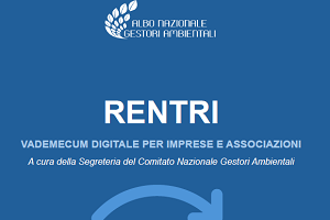 RENTRI (Registro Elettronico Nazionale per la tracciabilità dei rifiuti) è il nuovo sistema informativo di tracciabilità dei rifiuti - on line il vademecum digitale