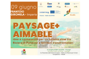 Imperia 9.6.2026 PAYSAGE+ AIMABLE Laboratorio partecipativo per la costruzione di un nuovo prodotto turistico sostenibile e transfrontaliero per la Riviera di Ponente